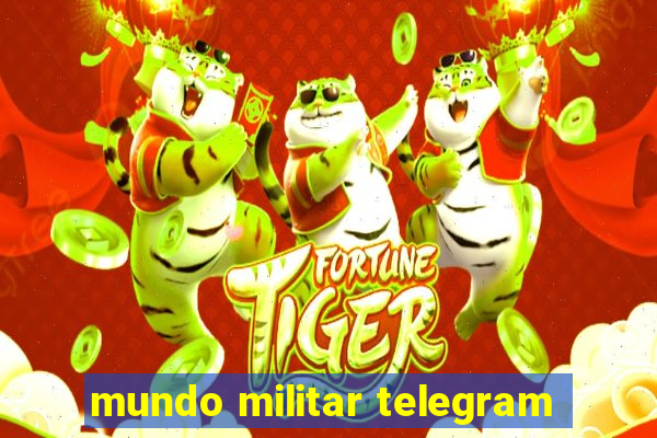 mundo militar telegram